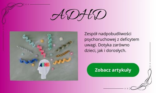 ADHD - umysł w trakcie ciągłego niepokoju
