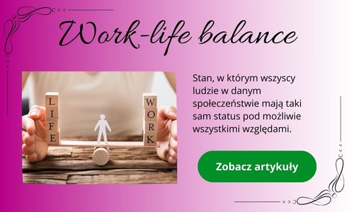 Work-life balance - napisy "praca" oraz "życie" znajdujące się po przeciwnych stronach równoważni